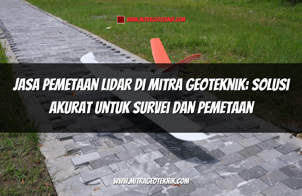 Jasa Pemetaan LiDAR di Mitra Geoteknik