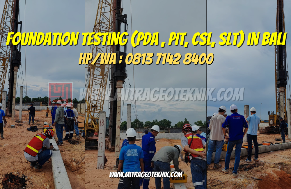 Foundation Testing (PDA , PIT, CSL, SLT) in Bali