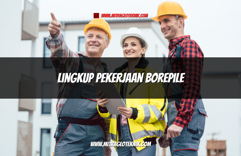 Lingkup Pekerjaan Borepile
